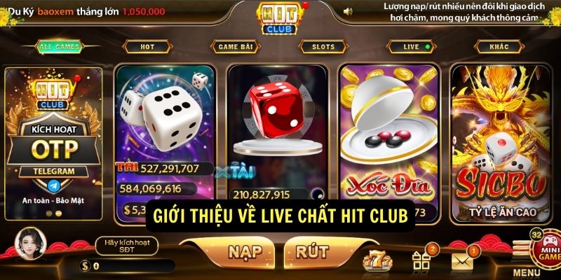 Live chất Hit Club - Nền tảng giải trí trực tuyến sôi động 1 Gioi thieu ve Live chat Hit Club