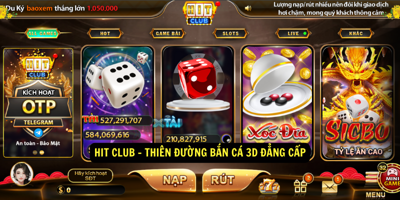 Hit Club Thiên Đường Bắn Cá 3D Đẳng Cấp Hit Club Thiên Đường Bắn Cá 3D Đẳng Cấp