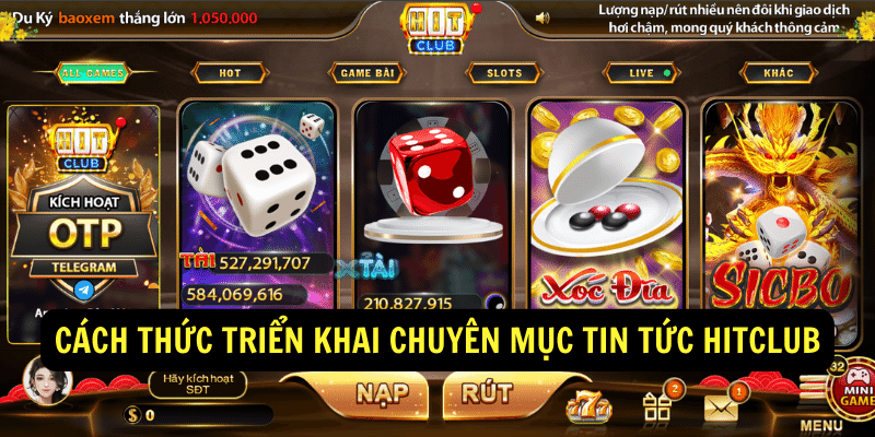 Cách thức triển khai chuyên mục Tin Tức Hitclub Cách thức triển khai chuyên mục Tin Tức Hitclub